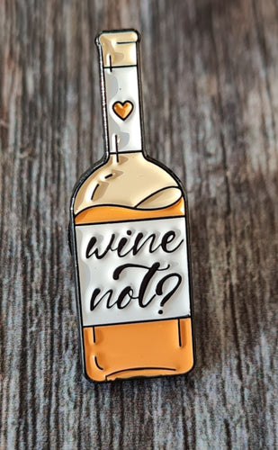 Pin badge.Wine not.