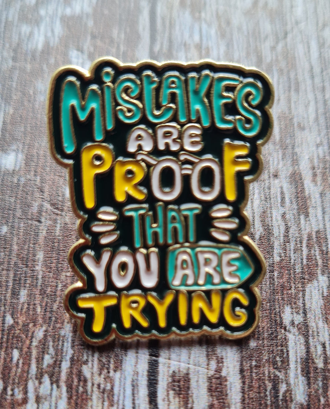 Pin badge,Mistakes are proof...